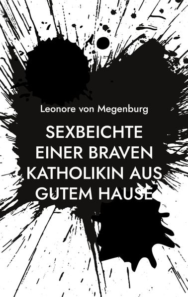 Cover von Sexbeichte einer braven Katholikin aus gutem Hause