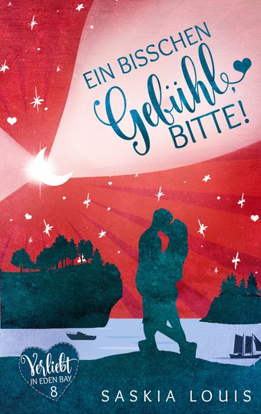 Cover von Ein bisschen Gefühl, bitte! (Verliebt in Eden Bay 8)