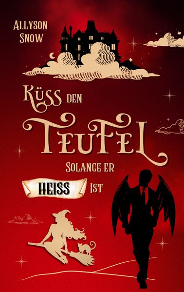 Cover von Küss den Teufel, solange er heiß ist
