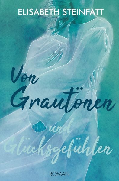 Cover von Von Grautönen und Glücksgefühlen