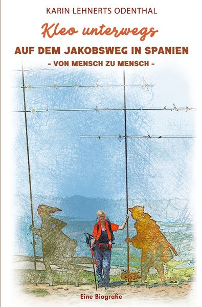 Cover von Kleo unterwegs AUF DEM JAKOBSWEG IN SPANIEN – VON MENSCH ZU MENSCH –