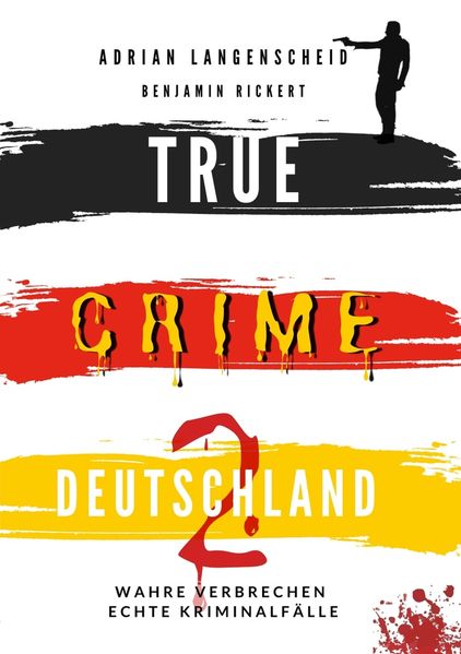 Cover von TRUE CRIME DEUTSCHLAND 2 Wahre Verbrechen – Echte Kriminalfälle