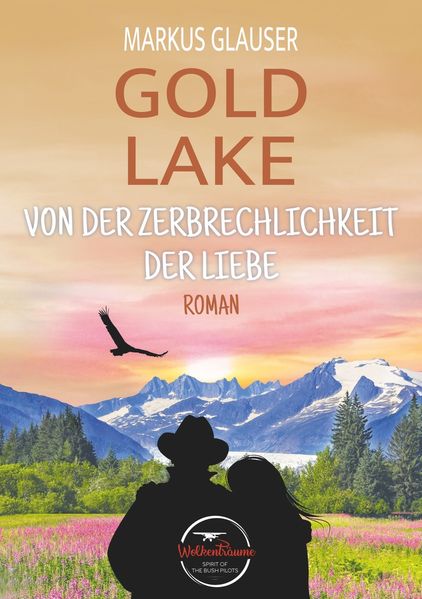 Cover von Gold Lake: Von der Zerbrechlichkeit der Liebe