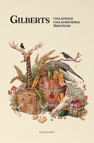 Cover von Gilberts unglaublich unglaubwürdige Abenteuer