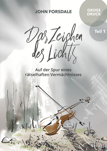 Cover von Das Zeichen des Lichts – Grossdruckausgabe Teil I