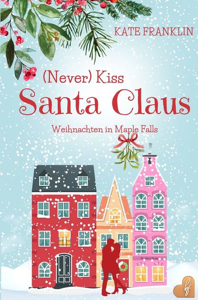 Cover von (Never) Kiss Santa Claus – Weihnachten in Maple Falls