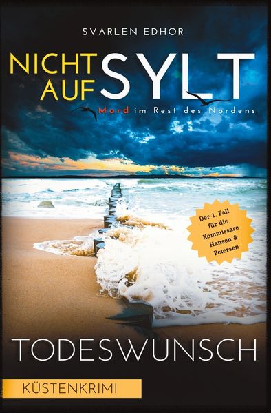 Cover von NICHT AUF SYLT – Mord im Rest des Nordens (Küstenkrimi) Band 1: Todeswunsch (Kommissare Petersen & Hansen)