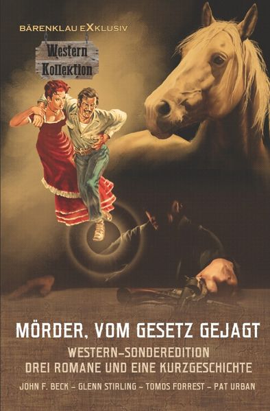 Cover von Mörder, vom Gesetz gejagt ~ Western-Sonderedition: Drei Romane und eine Kurzgeschichte