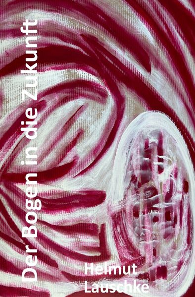 Cover von Der Bogen in die Zukunft