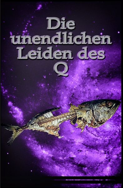 Cover von Die Ebrius Eskapaden/Die unendlichen Leiden des Q