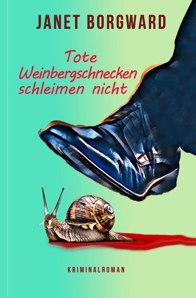 Cover von Tote Weinbergschnecken schleimen nicht