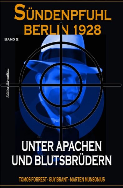 Cover von Unter Apachen und Blutsbrüdern: Sündenpfuhl Berlin 1928 – Band 2