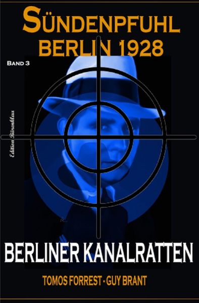 Cover von Berliner Kanalratten: Sündenpfuhl Berlin 1928 – Band 3