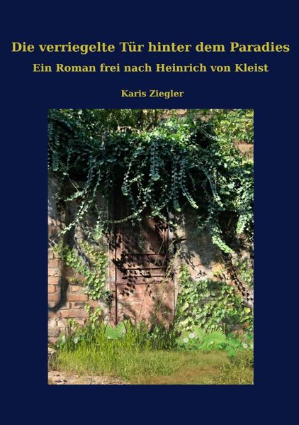 Cover von Die verriegelte Tür hinter dem Paradies. Ein Roman frei nach Heinrich von Kleist