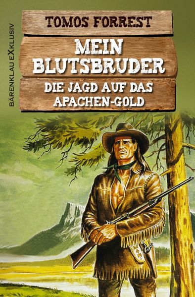Cover von Mein Blutsbruder: Die Jagd auf das Apachen-Gold
