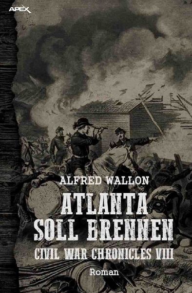 Cover von ATLANTA SOLL BRENNEN – CIVIL WAR CHRONICLES VIII