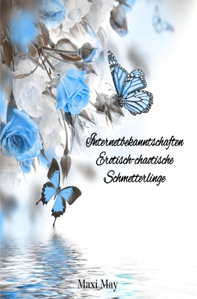 Cover von Internetbekanntschaften Erotisch-chaotische Schmetterlinge