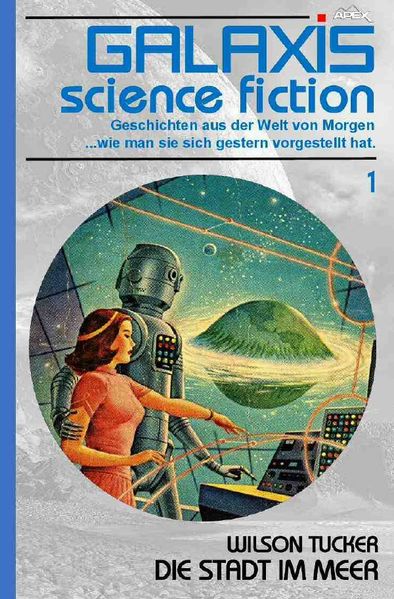 Cover von GALAXIS SCIENCE FICTION, Band 1: DIE STADT IM MEER
