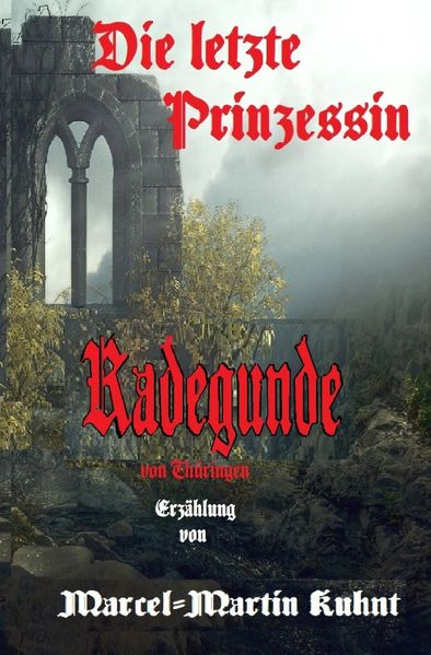 Cover von Die letzte Prinzessin Radegunde von Thüringen
