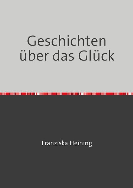 Cover von Geschichten über das Glück