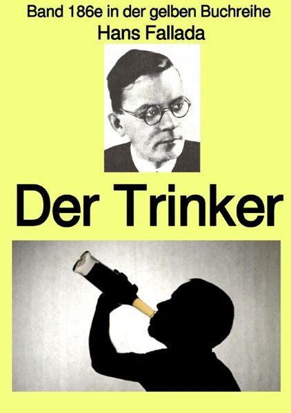 Cover von gelbe Buchreihe/Der Trinker – Band 186e in der gelben Buchreihe – Farbe – bei Jürgen Ruszkowski