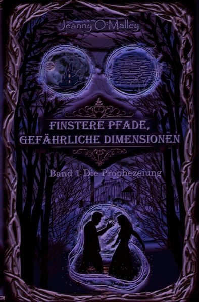 Cover von Finstere Pfade, gefährliche Dimensionen/Finstere Pfade, gefährliche Dimensionen -Band 1 Die Prophezeiung