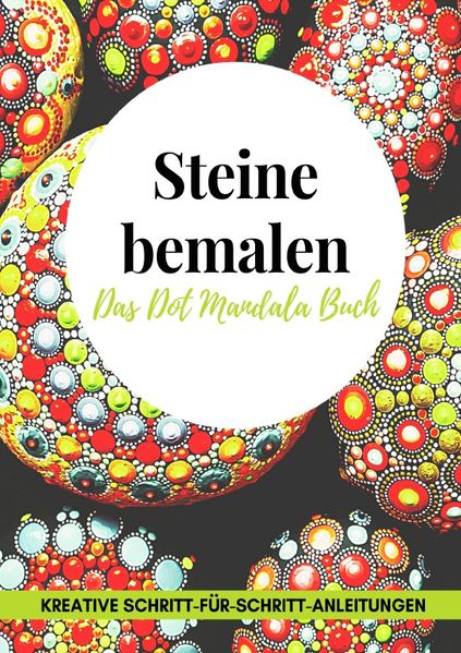 Cover von Steine bemalen das Dot Mandala Buch kreative Schritt-für-Schritt-Anleitungen