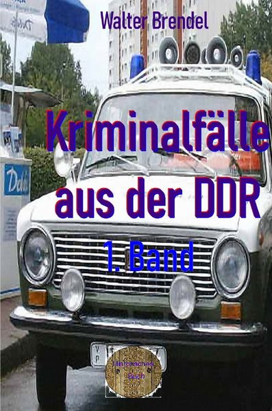 Cover von Kriminalfälle aus der DDR, 1. Band