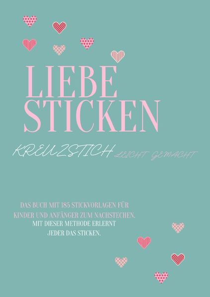 Cover von Liebe Sticken Kreuzstich leicht gemacht