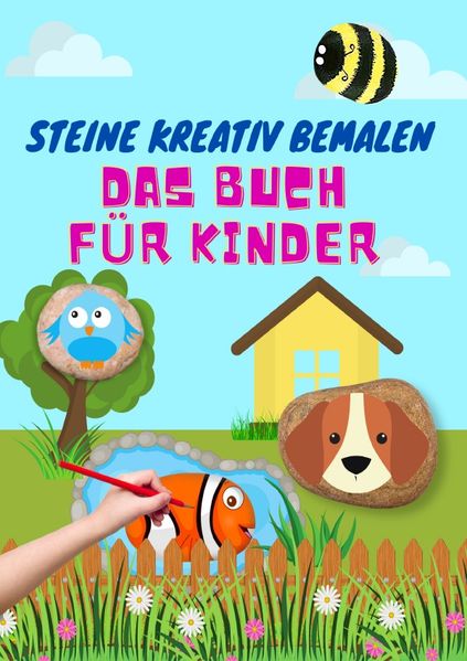 Cover von Steine Kreativ Bemalen Das Buch Für Kinder