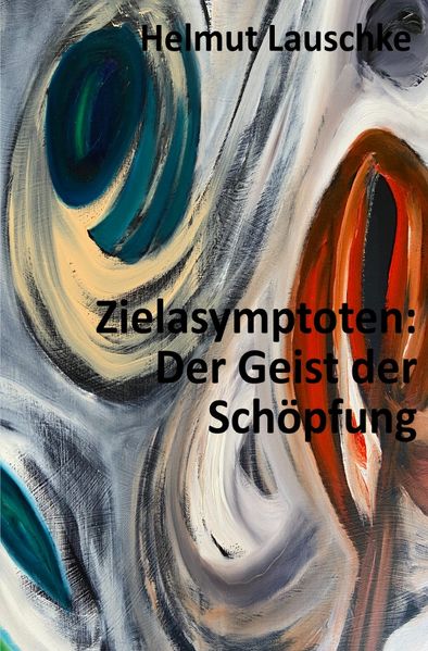 Cover von Zielasymptoten: Der Geist der Schöpfung