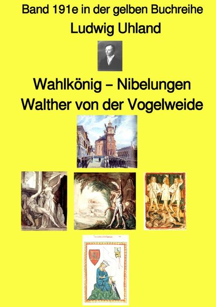 Cover von gelbe Buchreihe/Wahlkönig – Nibelungen – Walther von der Vogelweide – Band 191e in der gelben Buchreihe – bei Jürgen Ruszkowski
