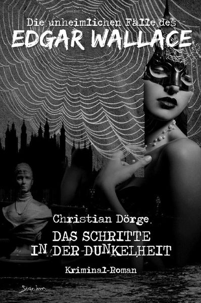 Cover von DIE UNHEIMLICHEN FÄLLE DES EDGAR WALLACE: DIE SCHRITTE IN DER DUNKELHEIT