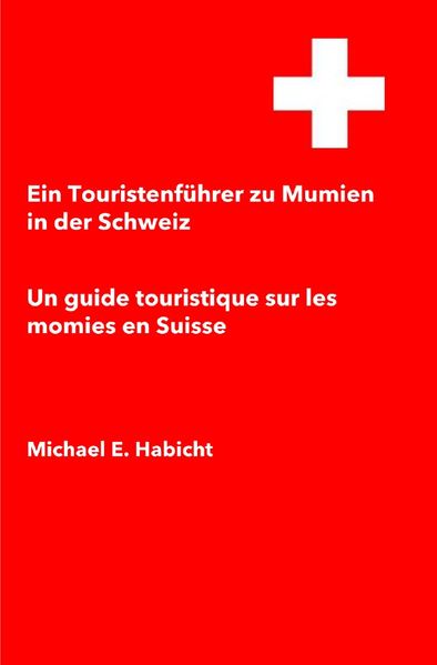 Cover von Ein Touristenführer zu Mumien in der Schweiz/Un guide touristique sur les momies en Suisse