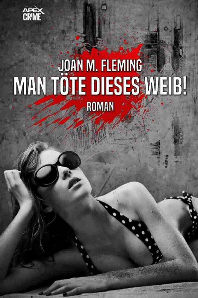 Cover von MAN TÖTE DIESES WEIB!