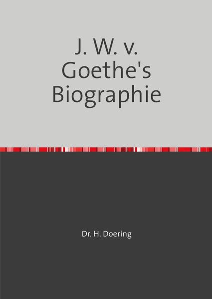 Cover von J. W. v. Goethe’s Biographie