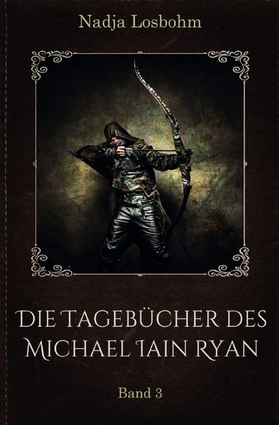 Cover von Die Tagebücher des Michael Iain Ryan/Die Tagebücher des Michael Iain Ryan (Band 3)