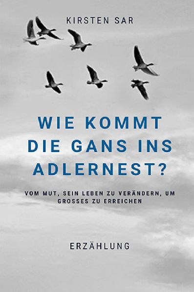 Cover von Wie kommt die Gans ins Adlernest?
