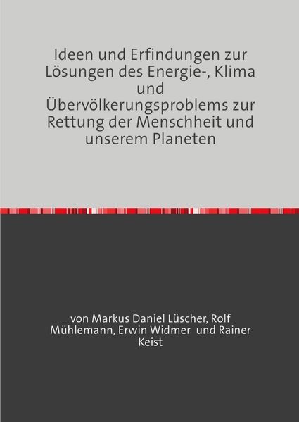 Cover von Biografie eines Autisten und Erfinders, Ideen und Erfindungen zur Lösungen des Energie-, Klima und Übervölkerungsproblems zur Rettung der Menschheit und unserem Planeten
