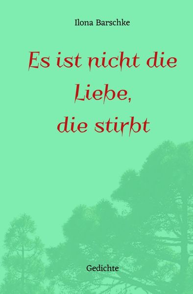 Cover von Es ist nicht die Liebe, die stirbt