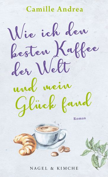 Cover von Wie ich den besten Kaffee der Welt und mein Glück fand