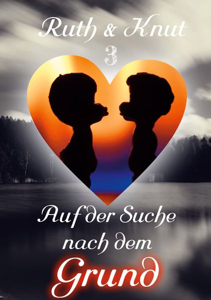 Cover von Ruth & Knut 3 – Auf der Suche nach dem Grund