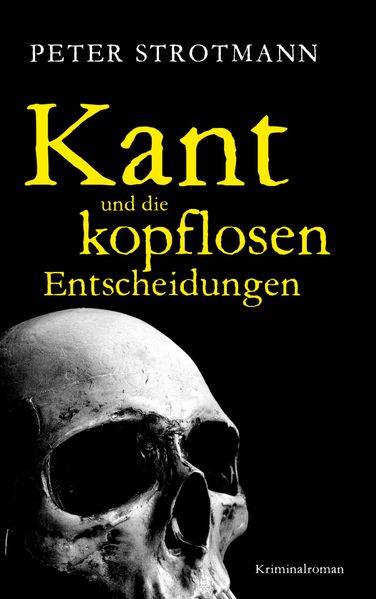 Cover von Kant und die kopflosen Entscheidungen