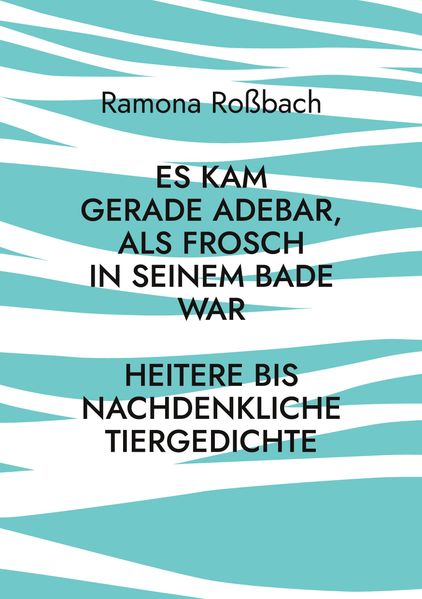 Cover von Es kam gerade Adebar, als Frosch in seinem Bade war