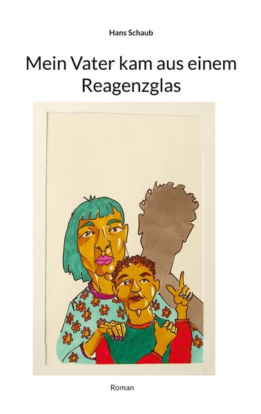 Cover von Mein Vater kam aus einem Reagenzglas