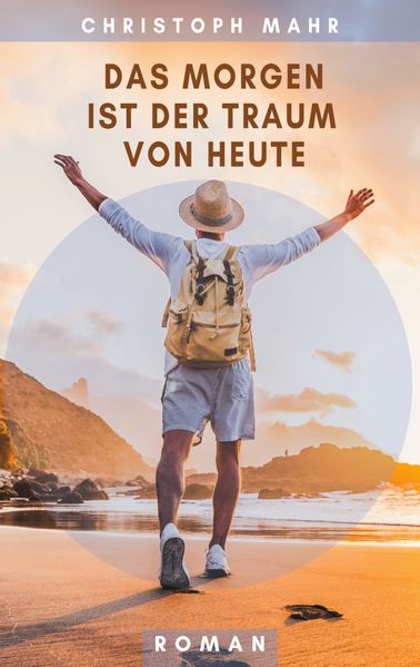 Cover von Das Morgen ist der Traum von heute
