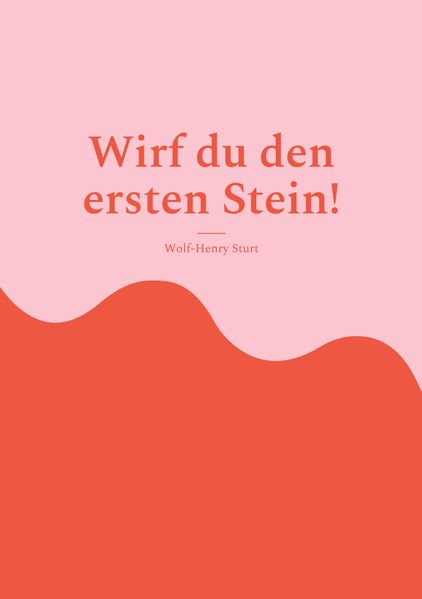 Cover von Wirf du den ersten Stein!