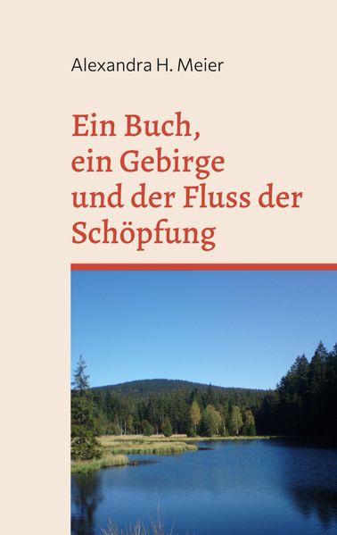 Cover von Ein Buch, ein Gebirge und der Fluss der Schöpfung