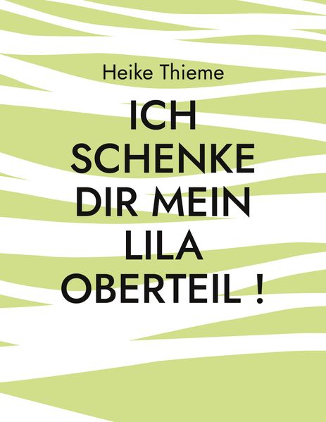 Cover von Ich schenke dir mein lila Oberteil!
