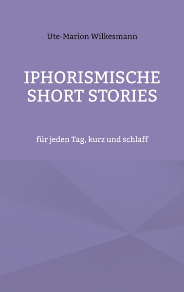 Cover von Iphorismische Short Stories